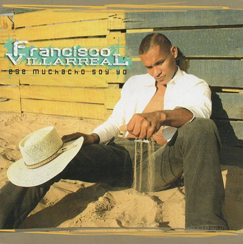 ESE MUCHACHO SOY YO FRANCISCO VILLAREAL | FRANCISCO VILLAREAL