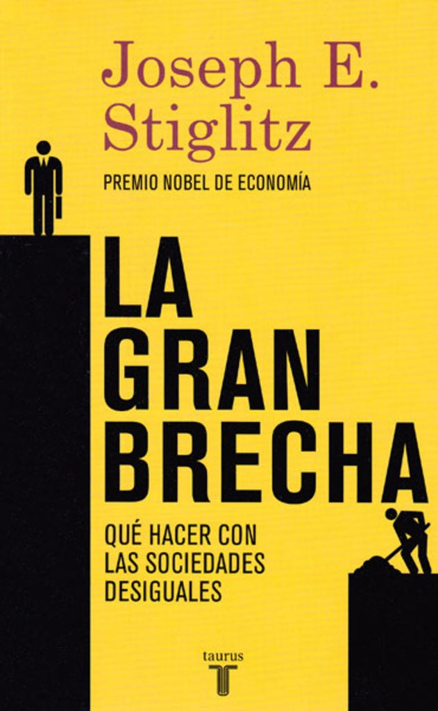 GRAN BRECHA, LA | JOSEPH E. STIGLITZ