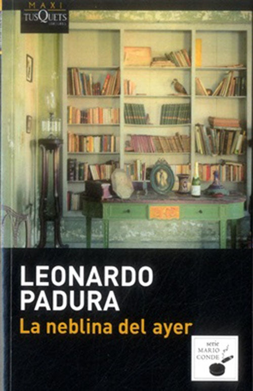 LA NEBLINA DEL AYER | LEONARDO PADURA