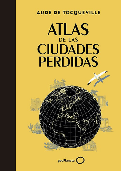 ATLAS DE LAS CIUDADES PERDIDAS | AUDE DE TOCQUEVILLE