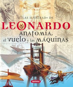 ATLAS ILUSTRADO LEONARDO: ANATOMIA, VUELO Y LAS MA | DOMENICO LAURENZA