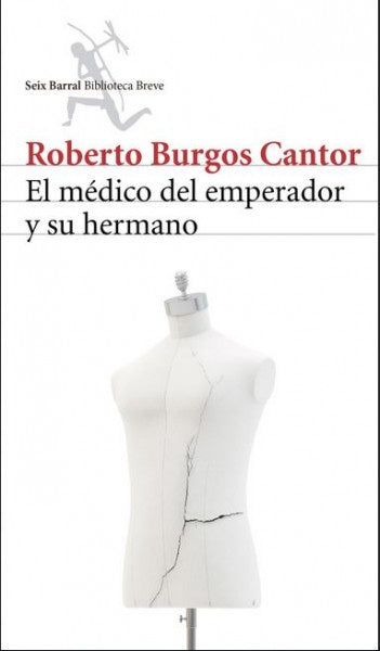 EL MEDICO DEL EMPERADOR Y SU HERMANO | ROBERTO BURGOS CANTOR