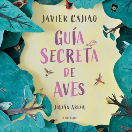 GUIA SECRETA DE AVES | JULIAN ARIZA