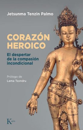 CORAZON HEROICO, EL | JETSUNMA TENZIM PALMO
