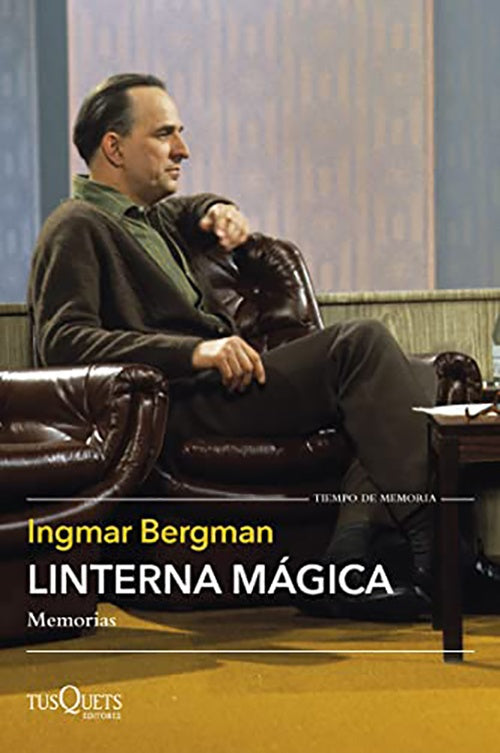 LINTERNA MAGICA: MEMORIAS | INGMAR BERGMAN