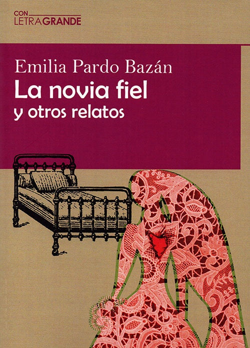 NOVIA FIEL Y OTROS RELATOS, LA | EMILIA PARDO BAZAN