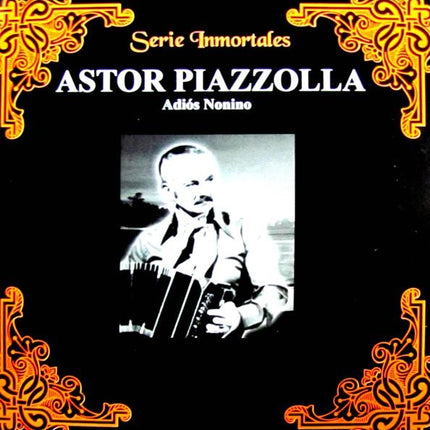 SERIE INMORTALES | ASTOR PIAZZOLLA