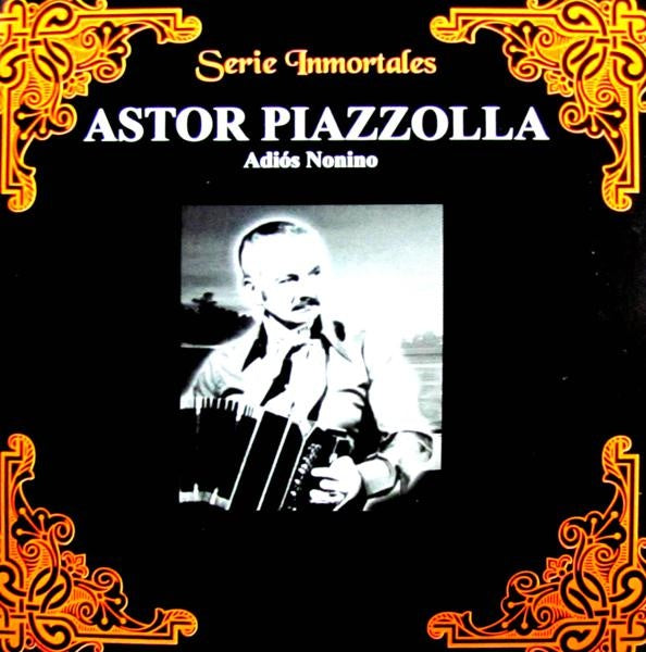 SERIE INMORTALES | ASTOR PIAZZOLLA