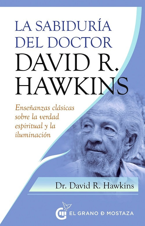 LA SABIDURIA DEL DOCTOR DAVID R. HAWKINS | DAVID R. HAWKINS