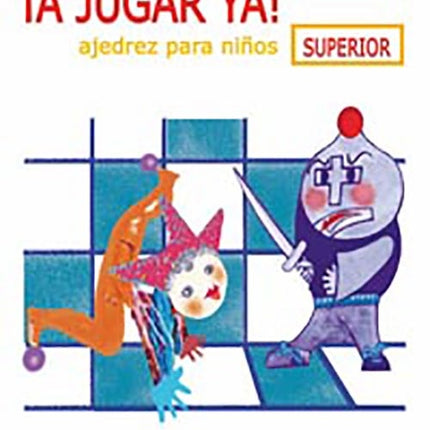 A JUGAR YA! AJEDREZ PARA NIÑOS. SUPERIOR | CARLOS GARCIA PALERMO