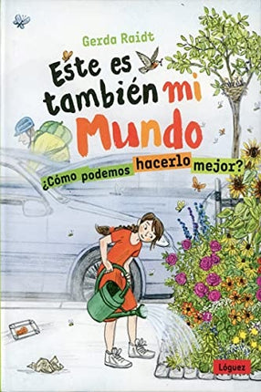 ESTE ES TAMBIEN MI MUNDO ¿COMO PODEMOS HACERLO MEJ | GERDA RAIDT