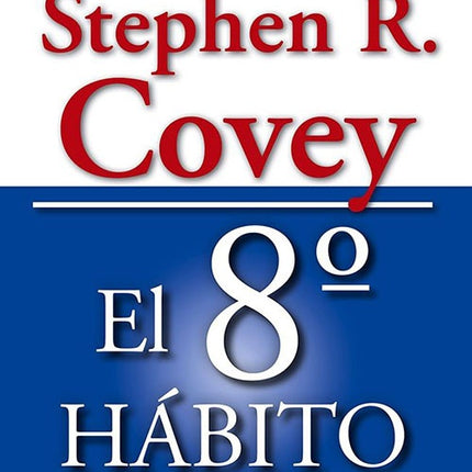 EL 8° HABITO | STEPHEN R. COVEY