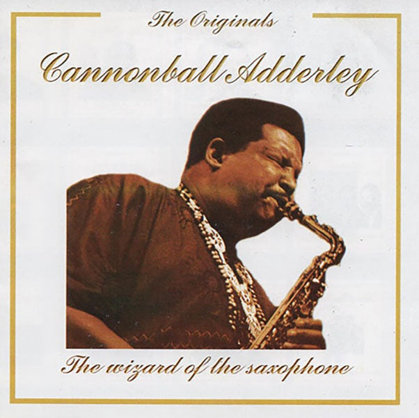 THE ORIGINAL CANNONBALL ADDERLEY | CANNONBALL ADDERLEY