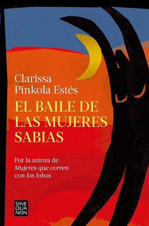 EL BAILE DE LAS MUJERES SABIAS | CLARISSA PINKOLA ESTES