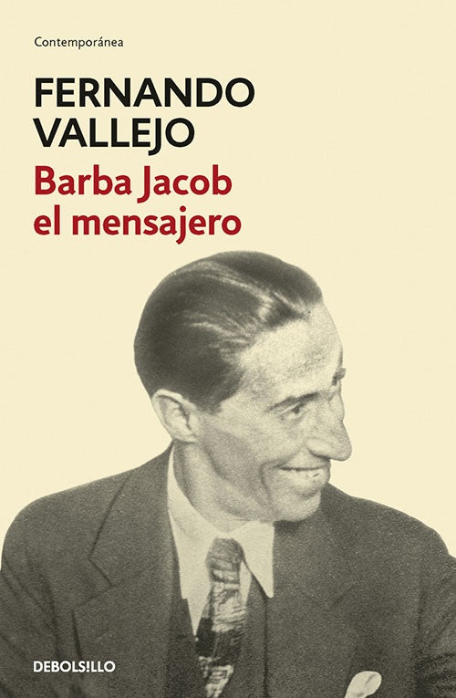 BARBA JACOB EL MENSAJERO | FERNANDO VALLEJO