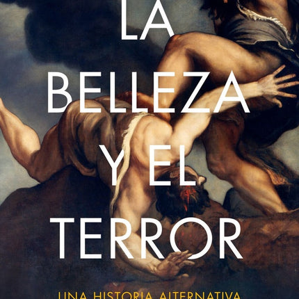 BELLEZA Y EL TERROR, LA | CATHERINE FLETCHER
