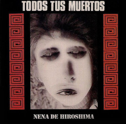 NENA DE HIROSHIMA | TODOS TUS MUERTOS