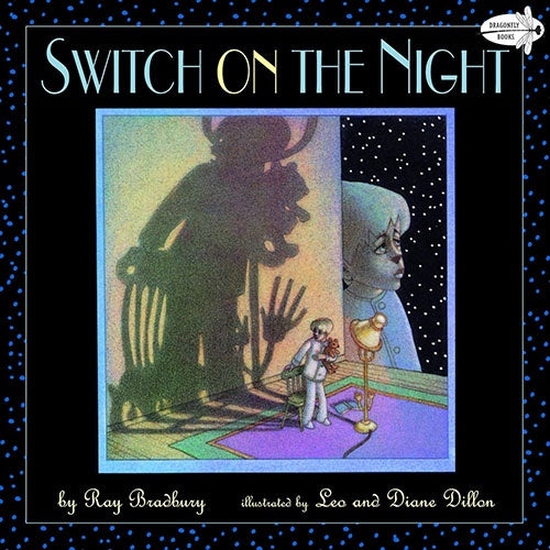 SWITCH ON THE NIGHT | RAY BRADBURY