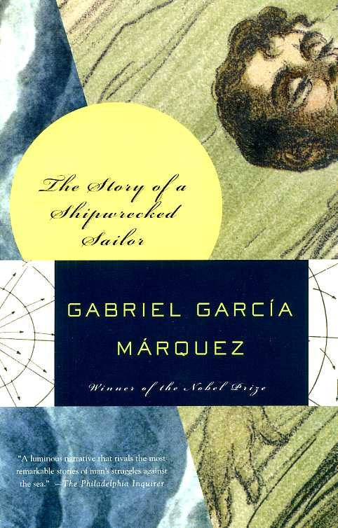 THE STORY OF A SHIPWRECKED SAILOR | GABRIEL GARCIA MARQUEZ