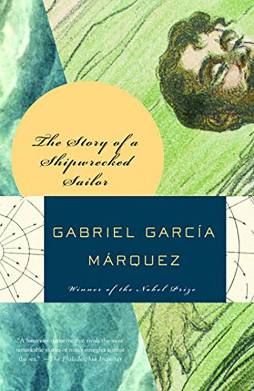 THE STORY OF A SHIPWRECKED SAILOR | GABRIEL GARCIA MARQUEZ