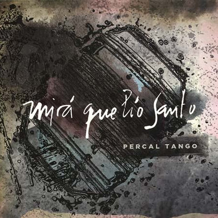 MIRA QUE LIO SANTO | PERCAL TANGO