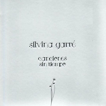CANCIONES SIN TIEMPO | SILVINA GARRE