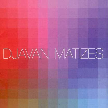 MATIZES | DJAVAN