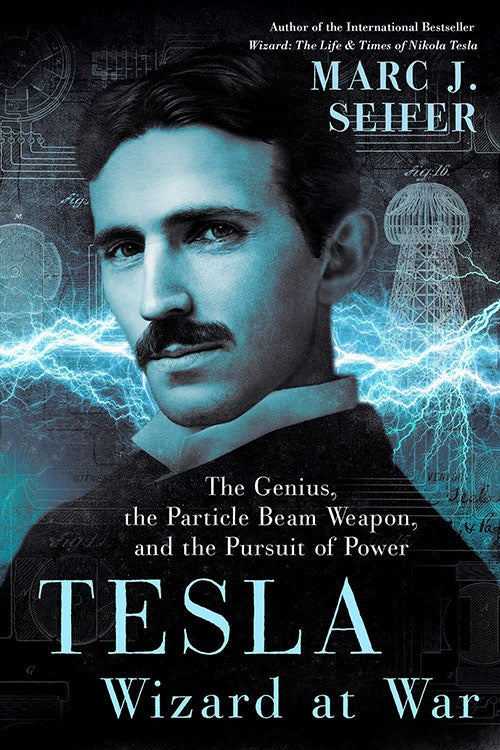 TESLA WIZARD AT WAR | MARC J. SEIFER