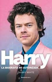 HARRY LA BIOGRAFIA NO AUTORIZADA | DANNY WHITE