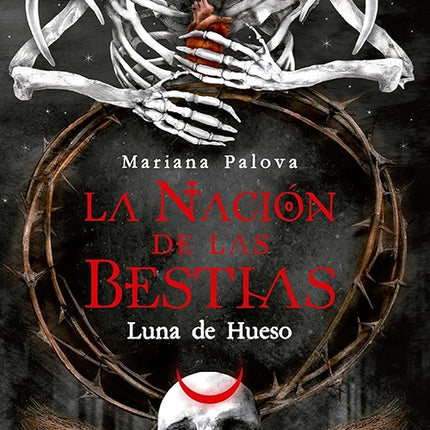 NACION DE LAS BESTIAS, LA - LUNA DE HUESO | MARIANA PALOVA