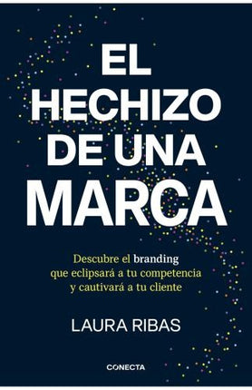 HECHIZO DE UNA MARCA, EL | LAURA RIBAS