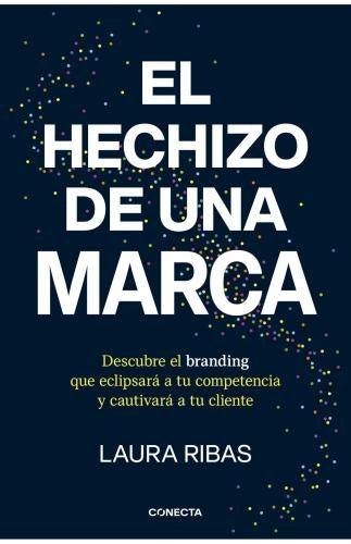 HECHIZO DE UNA MARCA, EL | LAURA RIBAS