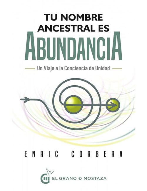 TU NOMBRE ANCESTRAL ES ABUNDANCIA | ENRIC CORBERA