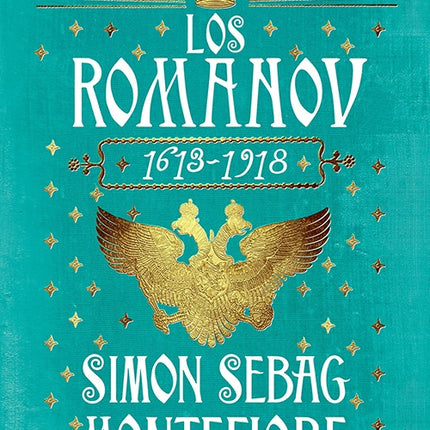 ROMANOV 1613-1918, LOS | SIMON SEBAG MONTEFIORE
