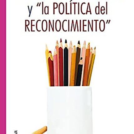 MULTICULTURALISMO Y LA POLITICA DEL RECONOCIMIENTO | CHARLES TAYLOR