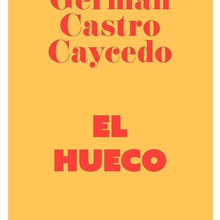 HUECO, EL | GERMAN CASTRO CAYCEDO