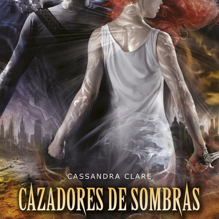 CAZADORES DE SOMBRAS 6 | CASSANDRA CLARE