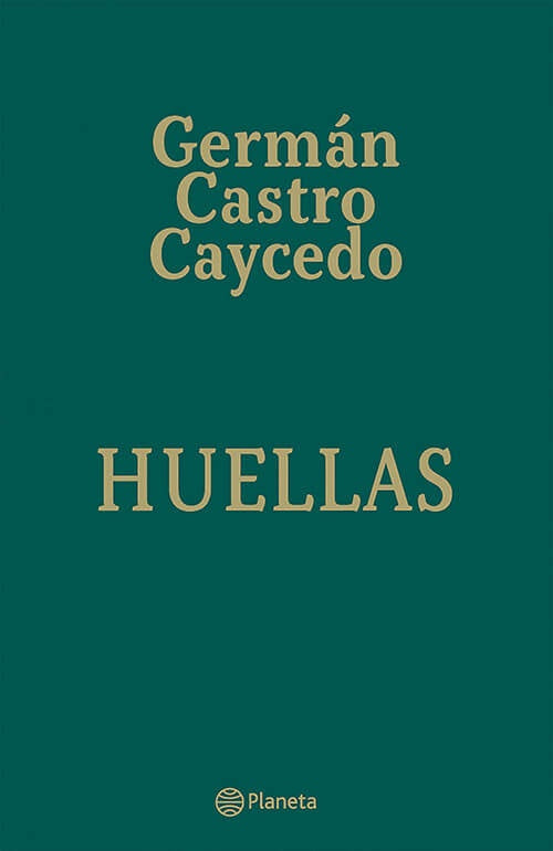 HUELLAS | GERMAN CASTRO CAYCEDO
