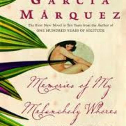 MEMORIES OF MY MELANCHOLY WHORES | GABRIEL GARCIA MARQUEZ