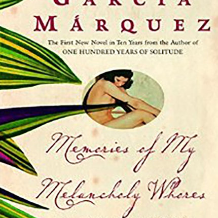 MEMORIES OF MY MELANCHOLY WHORES | GABRIEL GARCIA MARQUEZ