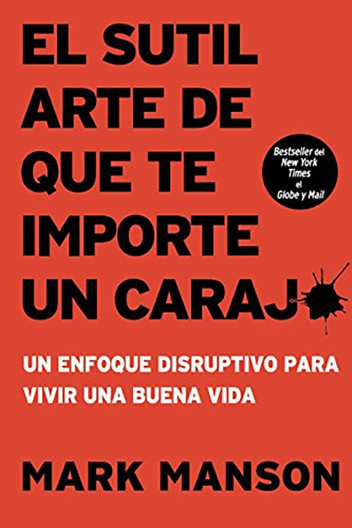 SUTIL ARTE DE QUE TE IMPORTE UN CARAJO, EL | MARK MANSON