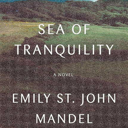 SEA OF TRANQUILITY | EMILY ST JOHN MANDEL