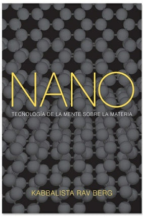 NANO - TECNOLOGIA DE LA MENTE SOBRE LA MATERIA | RAV BERG
