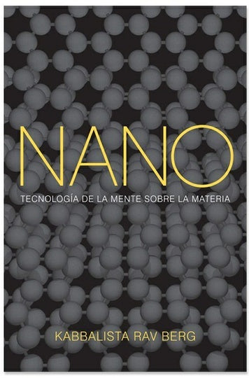 NANO - TECNOLOGIA DE LA MENTE SOBRE LA MATERIA | RAV BERG