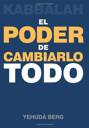 PODER DE CAMBIARLO TODO, EL | YEHUDA BERG