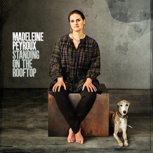 STANDING ON THE ROOFTOP | MADELEINE PEYROUX