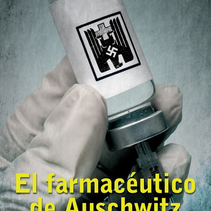 FARMACEUTICO DE AUSCHWITZ, EL | PATRICIA POSNER