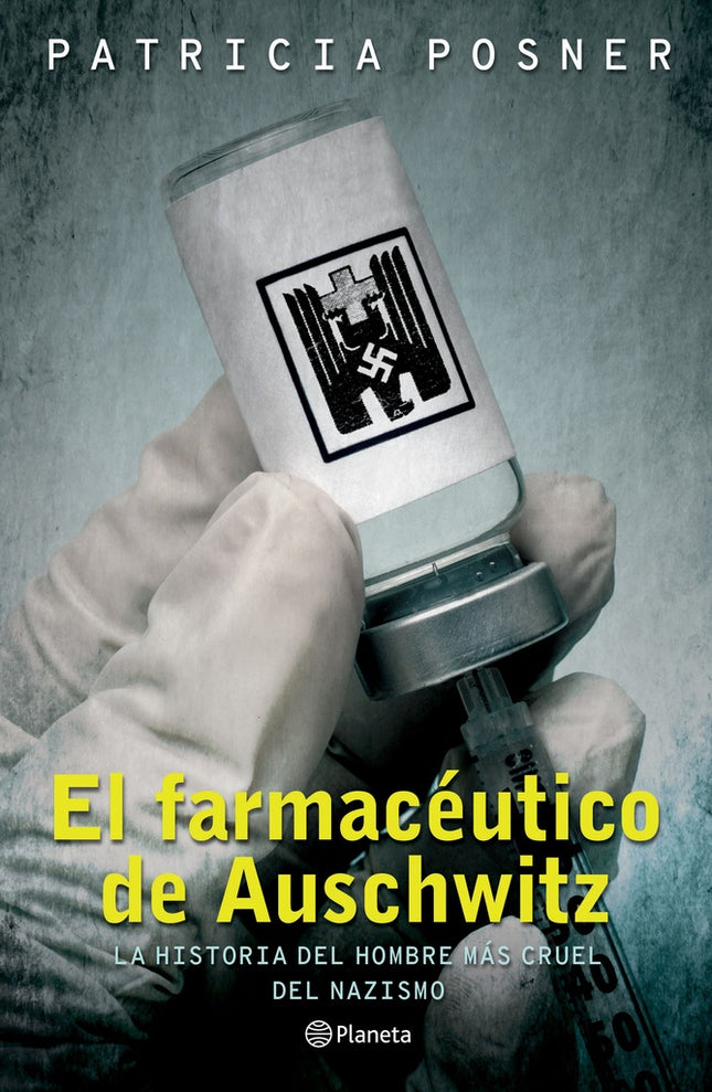 FARMACEUTICO DE AUSCHWITZ, EL | PATRICIA POSNER