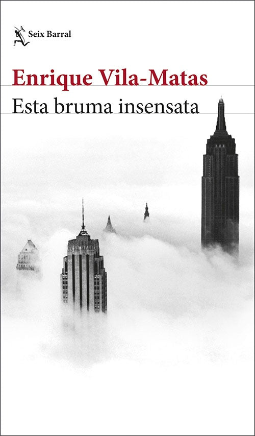ESTA BRUMA INSENSATA | ENRIQUE VILA-MATAS