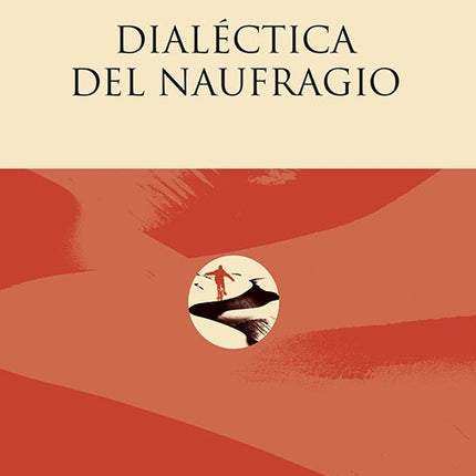 DIALECTICA DEL NAUFRAGIO | GUILLERMO HURTADO